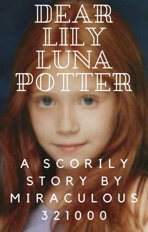 Dear Lily Luna Potter by Night_Fury_42