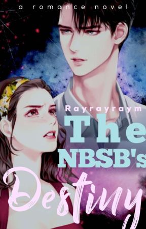 The NBSB's Destiny [Completed] by Rayrayraym