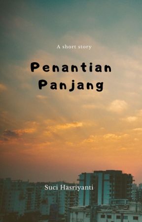 Penantian Panjang by OngCii