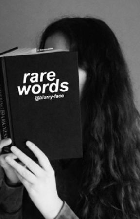 rare words 🖤 | ✎ by blurry-face