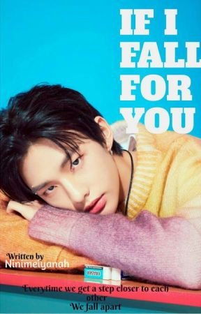 If I Fall For You || HWANG HYUNJIN ||H.H.J by NiniMeiYanah