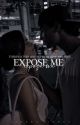 Expose Me by AsheraJones