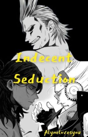 Indecent Seduction by Alynelovesyou