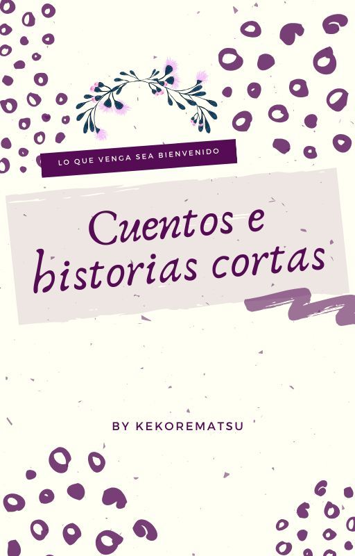 Cuentos e historias cortas by kekoremarsu