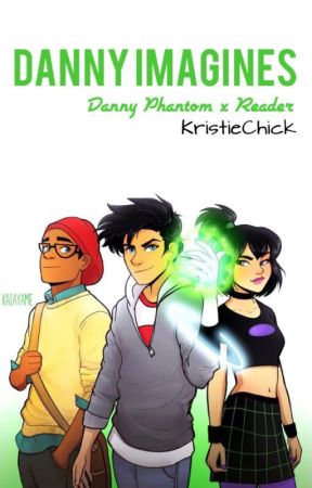 danny imagines (Danny Phantom x Reader) by KristieChick