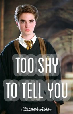 Too Shy To Tell You (Cedric Diggory x Reader) cover