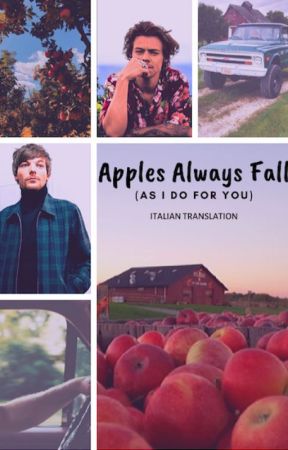 Apples Always Fall (as I do for you) || Italian Translation by always_strong28