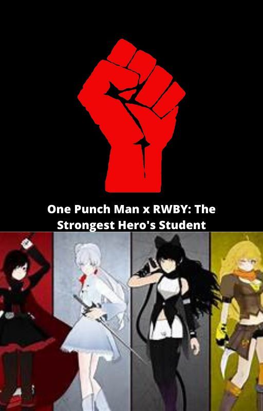 One Punch Man male reader x RWBY: The Strongest Hero's Student by Ballislife2310