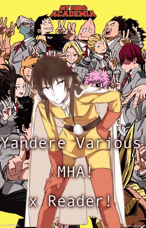 Hero For Fun! Yandere Various MHA! x Reader! by xXYandereWriterXx