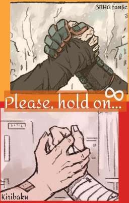 Please, hold on... 🥀 (BNHA Fanfic, Kiribaku) cover