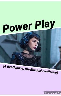 Power Play (A Beetlejuice: the Musical Fanfiction) cover