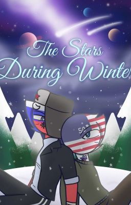 The Stars During Winter (Countryhumans RUSAME) [Completed] cover