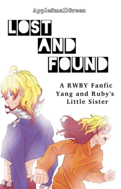 Lost and Found ( a rwby fanfic/ ruby and yang's little sister) by AppleSmallGreen