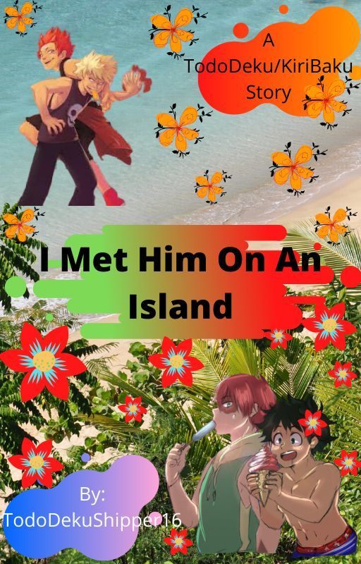 I Met Him On An Island | TodoDeku Fanfiction by A_Tired_Weeb