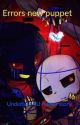 Errors new puppet (Undertale AU horror story) by lovergirl9023