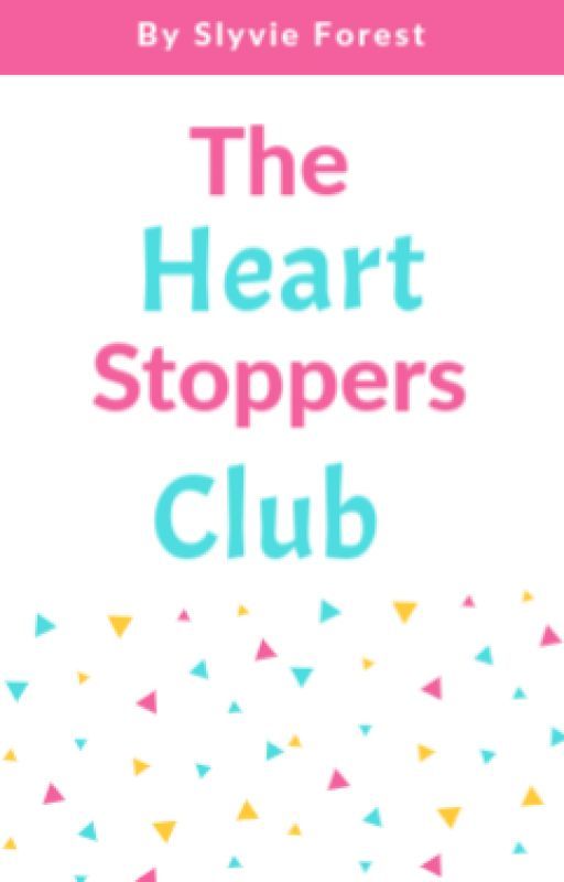 The Heart Stoppers Club by Sliverforest