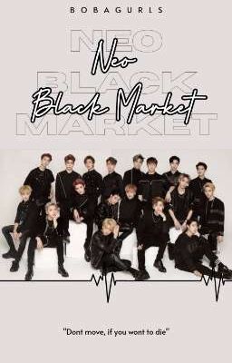 [COMPLETED] Neo Black Market - NCT Fanfiction 21  cover