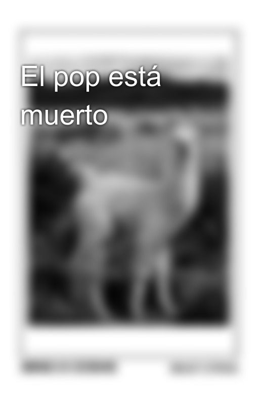 El pop está muerto by malijuy