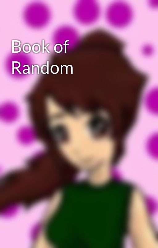 Book of Random by BNHA_DekuShipper