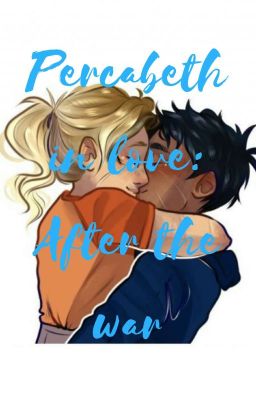 💖💖Percabeth in love: After the War💖💖 cover