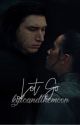 let go ☽ reylo by kyloandthemoon