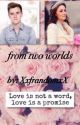 From 2 worlds (a Connor franta fanfiction) by connorfrannie