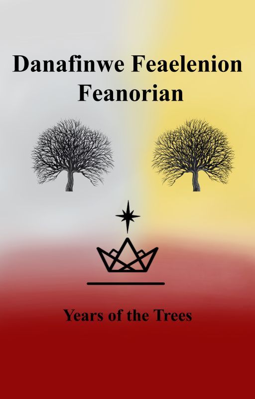 Danafinwe Feaelenion Feanorian (Book 1) by BernieWrites22