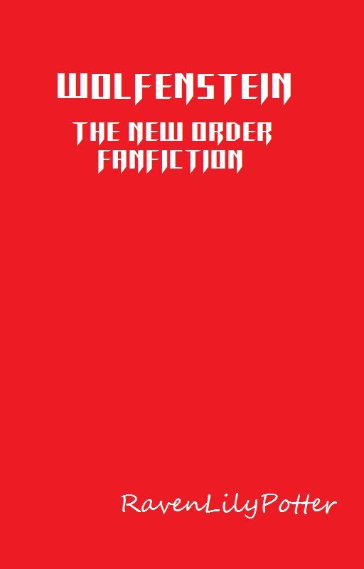 Wolfenstein: The New Order Fanfiction by RavenLilyPotter