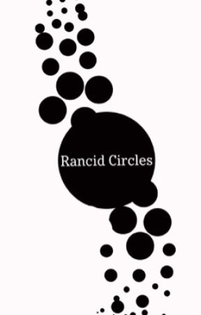 Rancid Circles by InsolentDreams