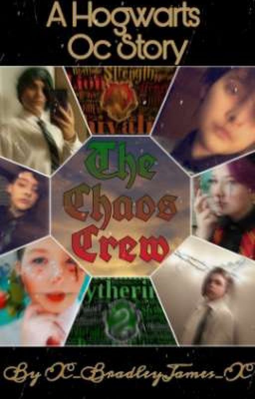 The Chaos Crew - A Hogwarts OC Story by X_BradleyJames_X