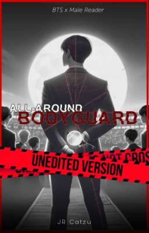 All-Around Bodyguard (Unedited Version) by jrcatzuARMY