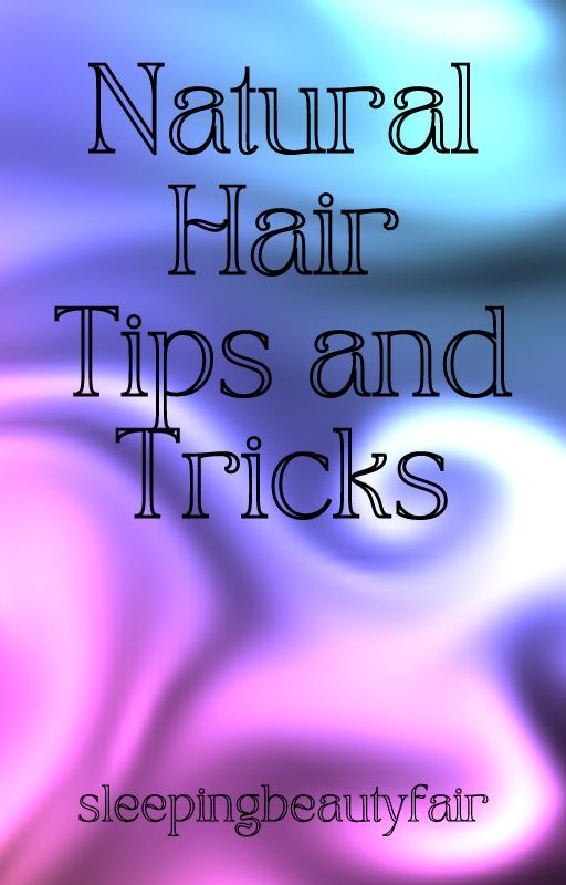 Natural Hair Tips and Tricks by sleepingbeautyfair