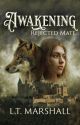 Awakening Book 1 by LTMarshall