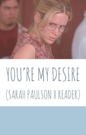 You're my desire (Sarah Paulson x reader) by sarahswhore