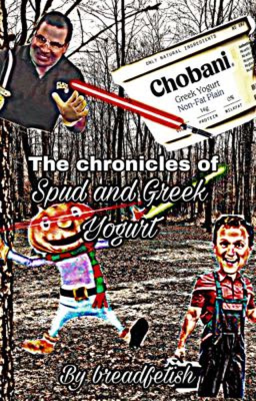 The Chronicles of Spud and Greek Yogurt  by breadfetish