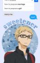 sweetener | kei tsukishima x reader by ushiwakababy