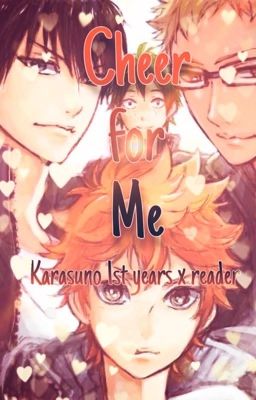 Cheer For Me (Karasuno 1st years x reader) cover