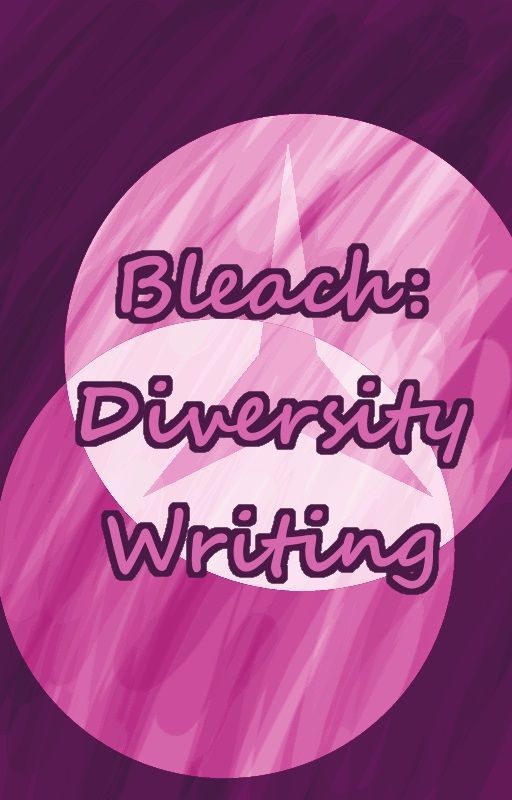 Bleach: Diversity Writing (Fanfic Challenge) by yemihikari