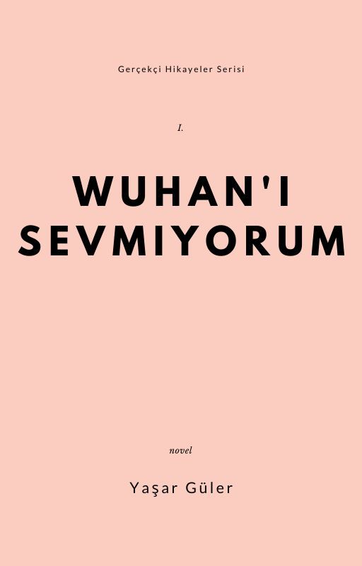 Wuhan'ı sevmiyorum by holyakhilleus