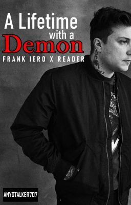 A Lifetime with a Demon | Frank Iero x Reader cover