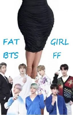 Fat Girl - BTS FF cover