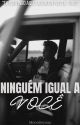 NINGUÉM IGUAL A VOCÊ  by AutoraMoonsoyoaa