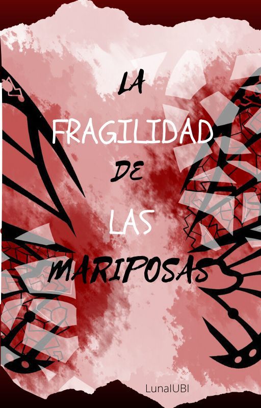 La fragilidad de las mariposas. by LunaIUBI