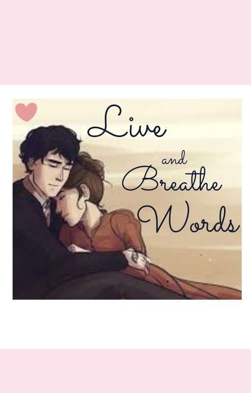 Live and Breathe Words ~ Wessa by MaddieGood3