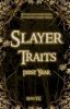 Slayer Traits First Year