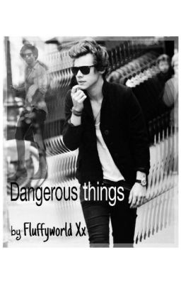 Dangerous Things - Harry Styles A.U. - FanFic cover