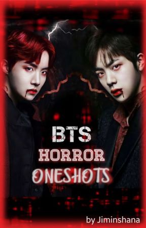 BTS Horror Oneshots by Jiminshana