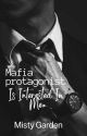 Mafia Protagonist Is Interested In Me (MxM) ✓ by Misty_Garden