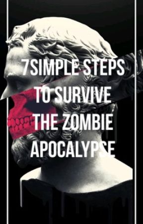 7 Simple Steps To Surviving the Zombie Apocalypse  by liloandstitchh