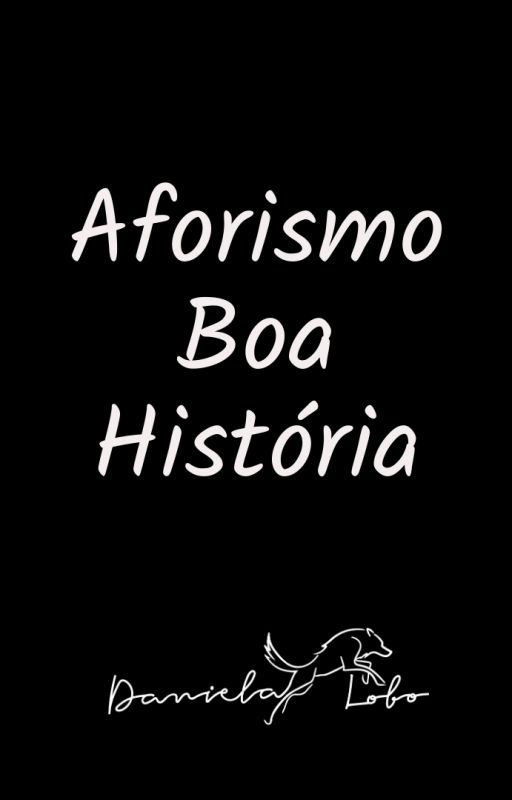 Aforismo Boa História by portaldanielalobo